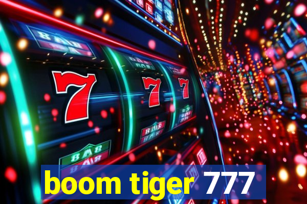 boom tiger 777